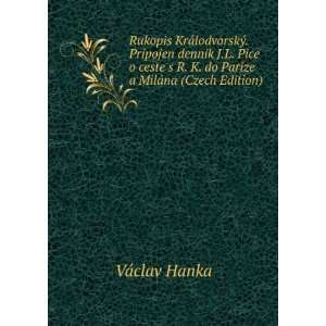   Pice o ceste s R. K. do ParÃ­ze a MilÃ¡na (Czech Edition
