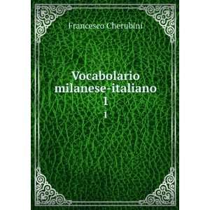    Vocabolario milanese italiano. 1 Francesco Cherubini Books