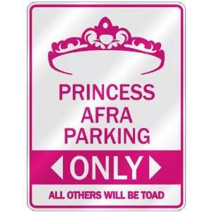   PRINCESS AFRA PARKING ONLY  PARKING SIGN