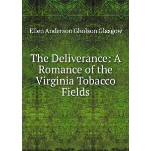   of the Virginia Tobacco Fields Ellen Anderson Gholson Glasgow Books