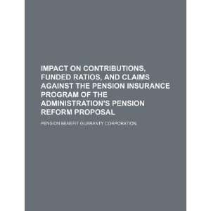  Impact on contributions, funded ratios, and claims against 