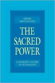 The Sacred Power A Seekers Guide to Kundalini, (0911307397), Swami 