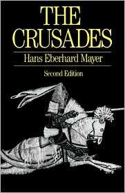 The Crusades, (0198730977), Hans Eberhard Mayer, Textbooks   Barnes 