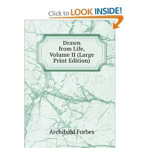 Drawn from Life, Volume II (Large Print Edition) Archibald Forbes 