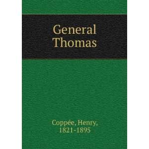 General Thomas Henry, 1821 1895 CoppÃ©e  Books