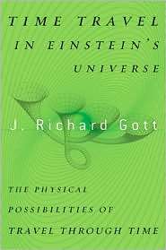 Time Travel in Einsteins Universe The Physical Possibilities of 
