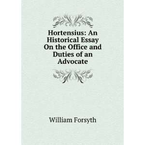  Hortensius Or, the Advocate, an Historical Essay William 