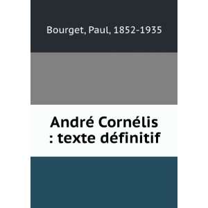   © CornÃ©lis  texte dÃ©finitif Paul, 1852 1935 Bourget Books