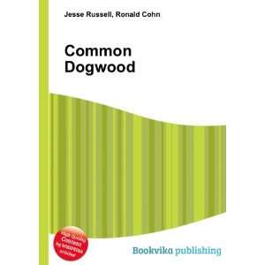  Common Dogwood Ronald Cohn Jesse Russell Books