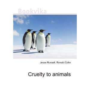  Cruelty to animals Ronald Cohn Jesse Russell Books