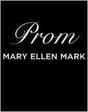 Prom, Author by Mary Ellen Mark