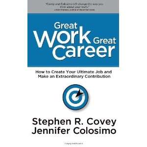    Great Work, Great Career [Hardcover] Stephen R. Covey Books