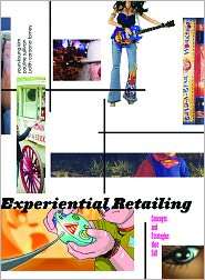 Experiential Retailing Concepts and Strategies That Sell, (1563673991 