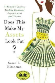   Does This Make My Assets Look Fat? A Womans Guide 