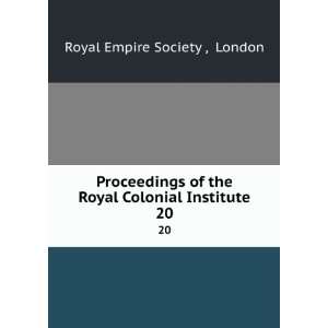   the Royal Colonial Institute. 20 London Royal Empire Society  Books