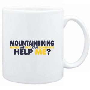 Mug White  Mountain Biking  MAKES ME HOT , CAN SOMEBODY HELP ME 