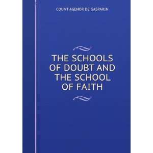  THE SCHOOLS OF DOUBT AND THE SCHOOL OF FAITH COUNT AGENOR 