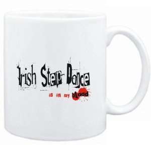  Mug White  Irish Step Dance IS IN MY BLOOD  Sports 
