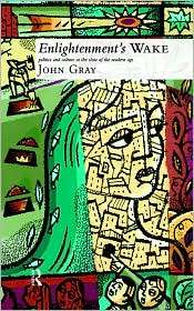 Enlightenments Wake, (0415163358), John Gray, Textbooks   Barnes 
