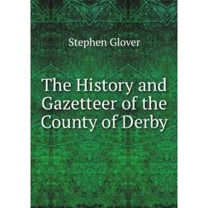   History and Gazetteer of the County of Derby Stephen Glover Books