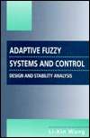Adaptive Fuzzy Systems and Control Design and Stability Analysis 