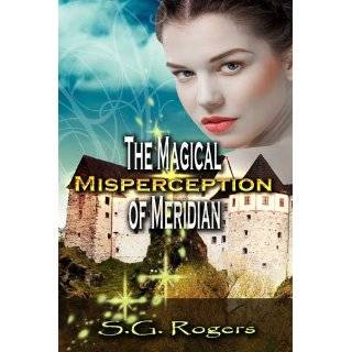 The Magical Misperception of Meridian by S.G. Rogers (Feb 19, 2012)