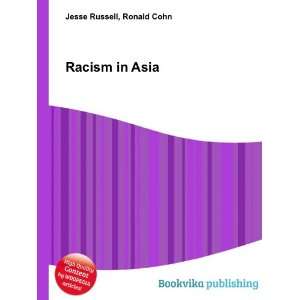  Racism in Asia Ronald Cohn Jesse Russell Books