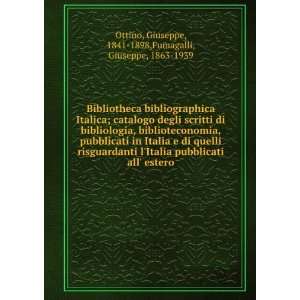   all estero Giuseppe, 1841 1898,Fumagalli, Giuseppe, 1863 1939 Ottino