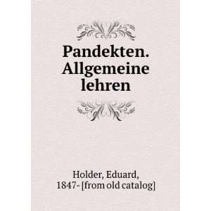  Pandekten. Allgemeine lehren Eduard, 1847  [from old 