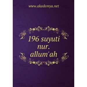 196 suyuti nur.allumah www.akademya.net  Books