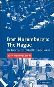 From Nuremberg to The Hague The Future of International Criminal 