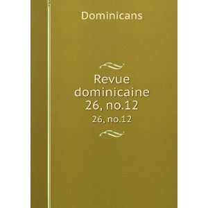  Revue dominicaine. 26, no.12 Dominicans Books