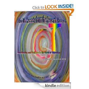 Health Secrets from the Seventh Heaven for Health and Healing in the 