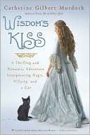   Wisdoms Kiss by Catherine Gilbert Murdock, Houghton 