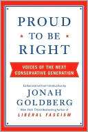 Proud to Be Right Voices of Jonah Goldberg