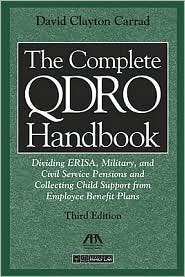 The Complete QDRO Handbook, Third Edition Dividing ERISA, Military 