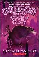 Gregor and the Code of Claw (Underland Chronicles Series #5)