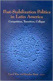 Post Stabilization Politics in Latin America Competition, Transition 