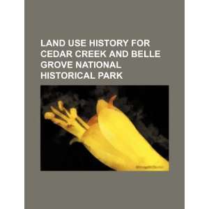  Land use history for Cedar Creek and Belle Grove National 
