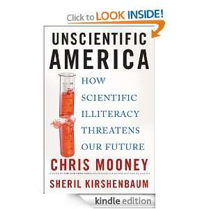 Unscientific America How Scientific Illiteracy Threatens our Future 