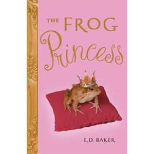  The Frog Princess [FROG PRINCESS  OS] E. D.(Author) Baker 
