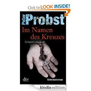 Im Namen des Kreuzes Schwarz ermittelt Kriminalroman (German Edition 