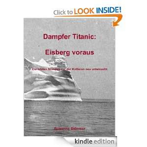 Dampfer Titanic Eisberg voraus Die letzten Stunden vor der Kollision 