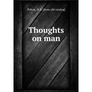  Thoughts on man D. R. [from old catalog] Pelton Books