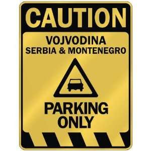   CAUTION VOJVODINA PARKING ONLY  PARKING SIGN SERBIA AND 