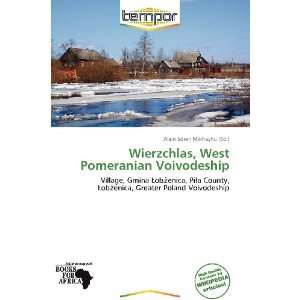  Wierzchlas, West Pomeranian Voivodeship (9786138633075 