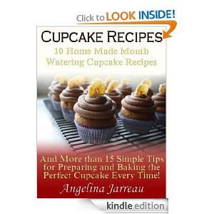  Recipes (10 Home Made Decadent Cupcake Recipes and More Than 15 