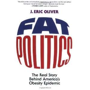   behind Americas Obesity Epidemic [Paperback] J. Eric Oliver Books