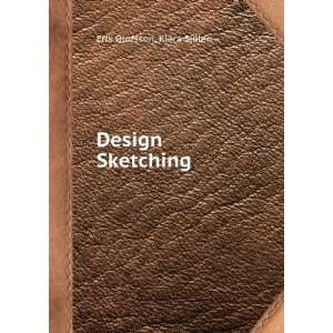  Design Sketching Klara SjÃ¶len Erik Olofsson Books