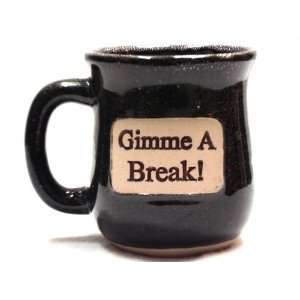  Gimme A Break Ceramic Coffee Mug by Muddy Waters Kitchen 